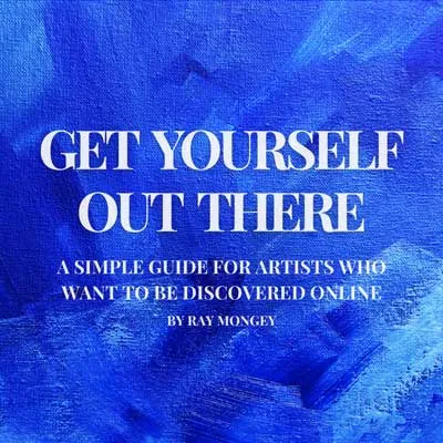 Get Yourself Out There – The Artist Visibility Guide (Without the Marketing Nonsense)