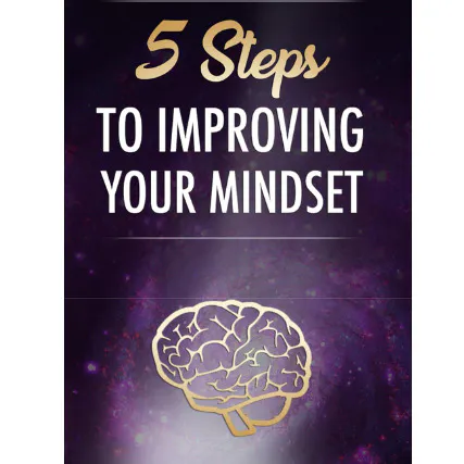 5 Steps To Improving Your Mindset