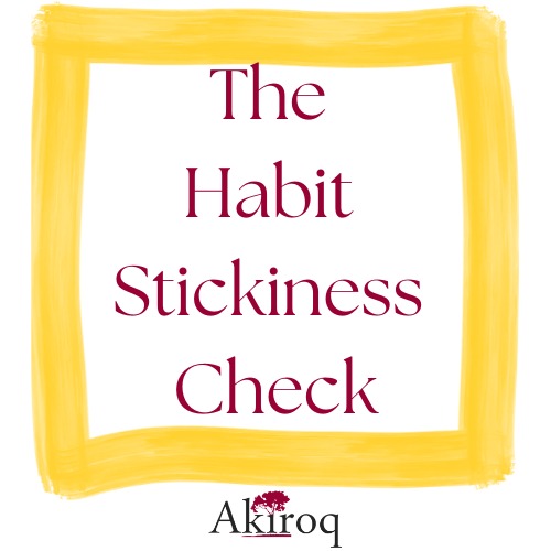 Habit Building: The Habit Stickiness Check, 6 page Guide