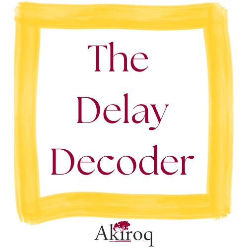 Productivity Tool: The Delay Decoder, 11 page Guide